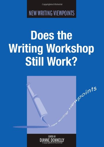 Обложка книги Does the Writing Workshop Still Work? (New Writing Viewpoints, Volume 5)