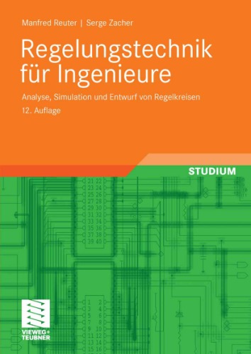 Обложка книги Regelungstechnik für Ingenieure: Analyse, Simulation und Entwurf von Regelkreisen, 12. Auflage  GERMAN