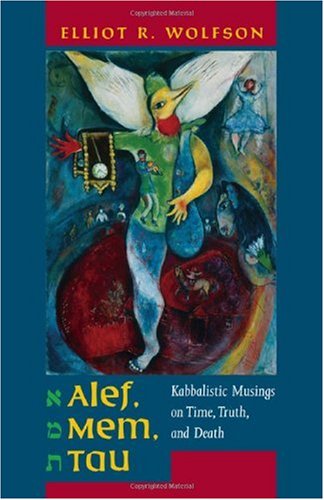 Обложка книги Alef, Mem, Tau: Kabbalistic Musings on Time, Truth, and Death (Taubman Lectures in Jewish Studies)