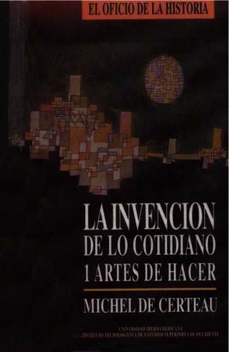 Обложка книги La invención de lo cotidiano I : artes de hacer