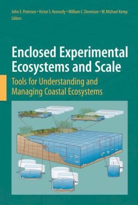 Обложка книги Enclosed Experimental Ecosystems and Scale:: Tools for Understanding and Managing Coastal Ecosystems