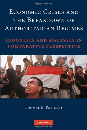 Обложка книги Economic Crises and the Breakdown of Authoritarian Regimes: Indonesia and Malaysia in Comparative Perspective