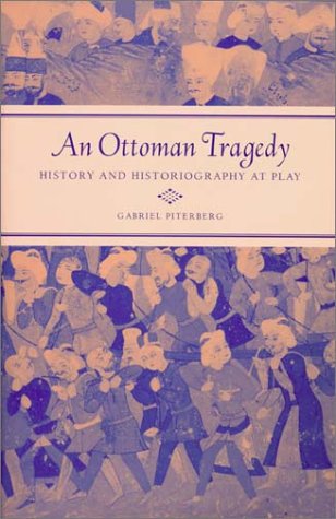 Обложка книги An Ottoman Tragedy: History and Historiography at Play (Studies on the History of Society and Culture)