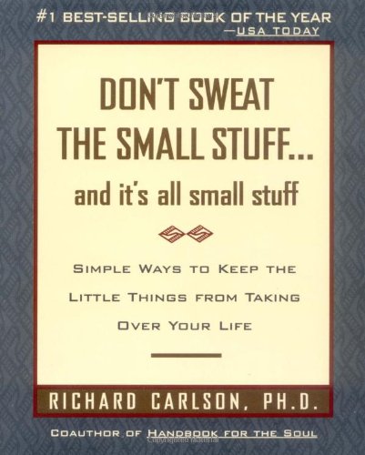 Обложка книги Don't Sweat the Small Stuff--and it's all small stuff (Don't Sweat the Small Stuff Series)