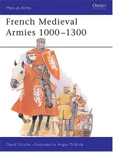 Обложка книги French Medieval Armies 1000-1300 (Men-at-Arms 231)