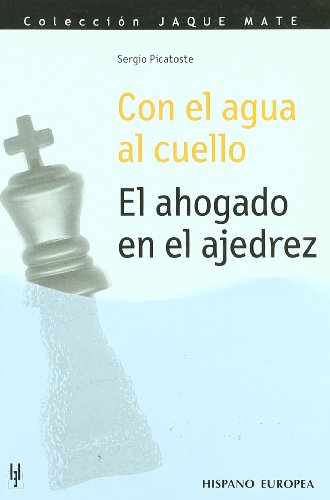 Обложка книги Con El Agua Al Cuello: El Ahogado En El Ajedrez