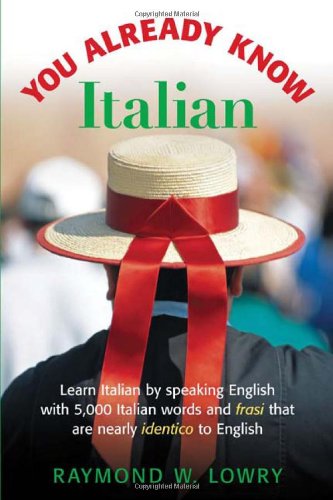 Обложка книги You Already Know Italian: Learn the Easiest 5,000 Italian Words and Phrases That Are Nearly Identico to English