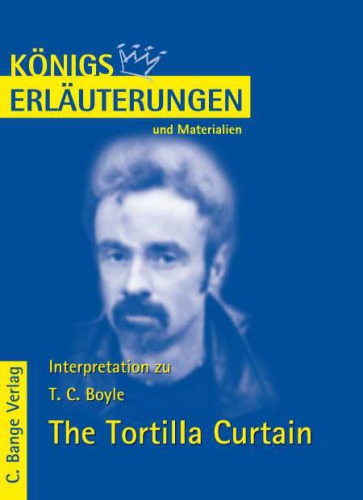 Обложка книги Erläuterungen zu Thomas Coraghessan Boyle: The Tortilla Curtain, 2. Auflage (Königs Erläuterungen und Materialien, Band 452)