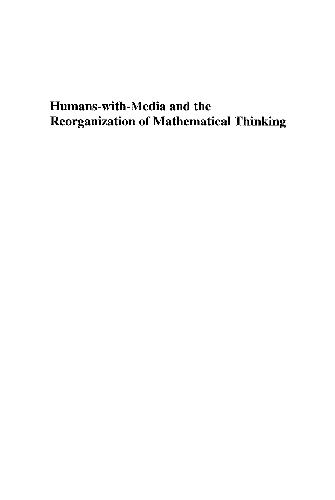 Обложка книги Humans-with-Media and the Reorganization of Mathematical Thinking: Information and Communication Technologies, Modeling, Visualization, and Experimentation