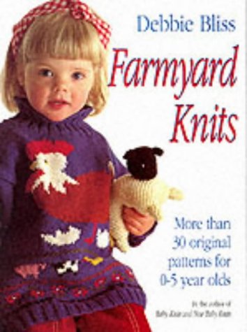 Обложка книги Farmyard knits: more than 30 original patterns for 0-5 year olds.