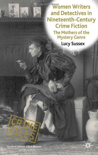 Обложка книги Women Writers and Detectives in Nineteenth-Century Crime Fiction: The Mothers of the Mystery Genre (Crime Files)