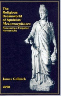 Обложка книги Religious Dreamworld of Apuleius’ Metamorphoses: Recovering a Forgotten Hermeneutic (Editions SR)