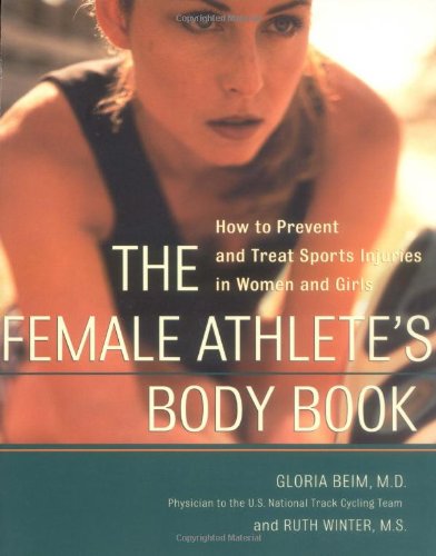 Обложка книги The Female Athlete's Body Book : How to Prevent and Treat Sports Injuries in Women and Girls
