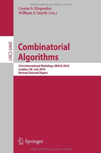 Обложка книги Combinatorial Algorithms: 21st International Workshop, IWOCA 2010, London, UK, July 26-28, 2010, Revised Selected Papers (Lecture Notes in Computer ... Computer Science and General Issues)