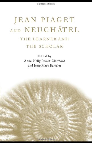 Обложка книги Jean Piaget and Neuchâtel: The Learner and the Scholar