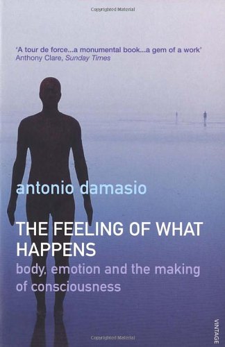 Обложка книги The Feeling of What Happens: Body, Emotion and the Making of Consciousness