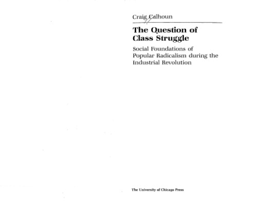 Обложка книги The question of class struggle: Social foundations of popular radicalism during the industrial revolution