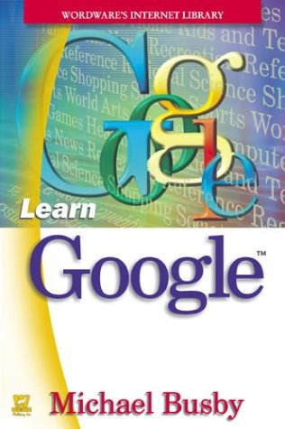 Обложка книги Learn Google (Wordware's Internet Library)