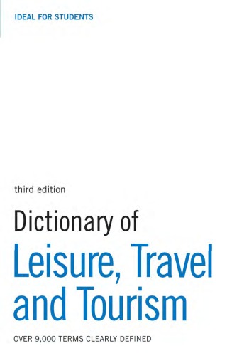 Обложка книги Dictionary of Leisure, Travel and Tourism, Third edition