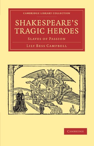 Обложка книги Shakespeare's Tragic Heroes: Slaves of Passion (Cambridge Library Collection - Literary  Studies)