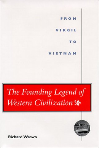 Обложка книги The Founding Legend of Western Civilization: From Virgil to Vietnam