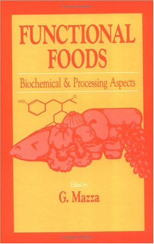 Обложка книги Functional Foods: Biochemical and Processing Aspects, Volume 1 (Functional Foods &amp; Nutraceuticals Series)
