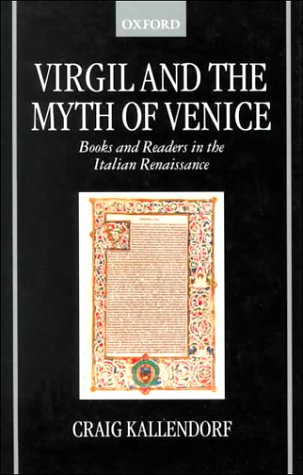 Обложка книги Virgil and the Myth of Venice: Books and Readers in the Italian Renaissance