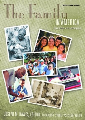 Обложка книги The Family in America: An Encyclopedia (2 Volumes) (American Family Series)