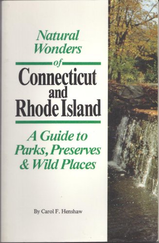 Обложка книги Natural Wonders of Connecticut &amp; Rhode Island: A Guide to Parks, Preserves &amp; Wild Places (Natural Wonders Of...)