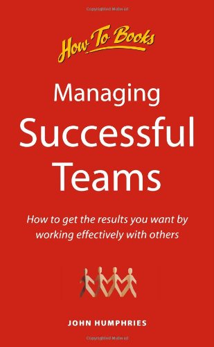 Обложка книги Managing Successful Teams: How to Achieve Your Objective by Working Effectively With Others