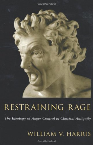Обложка книги Restraining Rage: The Ideology of Anger Control in Classical Antiquity