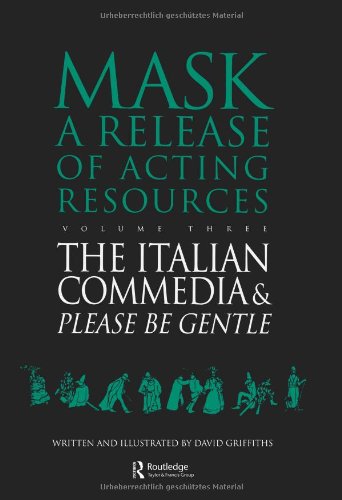 Обложка книги Mask a Release of Acting Resources Volume Three - The Italian Commedia &amp; Please be gentle