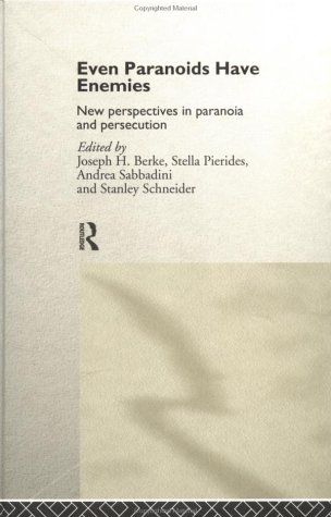 Обложка книги Even Paranoids Have Enemies: New Perspectives in Paranoia and Persecution