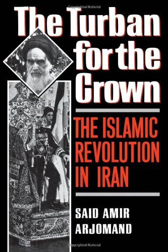 Обложка книги The Turban for the Crown: The Islamic Revolution in Iran (Studies in Middle Eastern History)