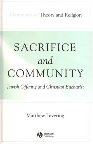 Обложка книги Sacrifice and Community: Jewish Offering and Christian Eucharist (Illuminations: Theory &amp; Religion)