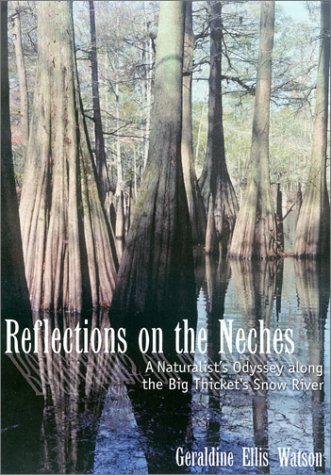 Обложка книги Reflections on the Neches: A Naturalist's Odyssey Along the Big Thicket's Snow River (Temple Big Thicket Series, No. 3)