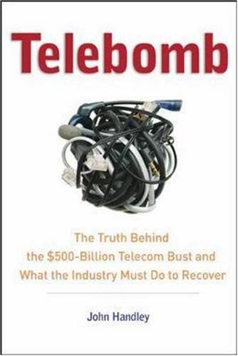 Обложка книги Telebomb: The Truth Behind The $500-Billion Telecom Bust And What The Industry Must Do To Recover