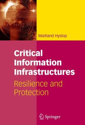 Обложка книги Critical Information Infrastructures: Resilience and Protection
