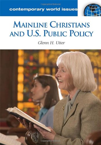 Обложка книги Mainline Christians and U.S. Public Policy: A Reference Handbook (Contemporary World Issues)