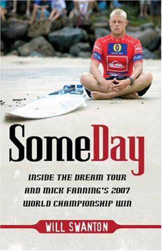 Обложка книги Some Day: Inside the Dream Tour and Mick Fanning's 2007 championship win