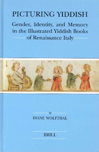 Обложка книги Picturing Yiddish: Gender, Identity, and Memory in the Illustrated Yiddish Books of Renaissance Italy (Brill's Series in Jewish Studies)