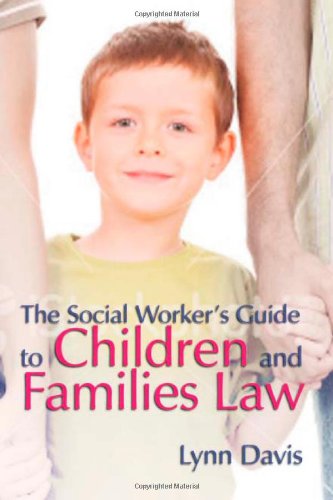 Обложка книги The Social Worker's Guide to Children and Families Law