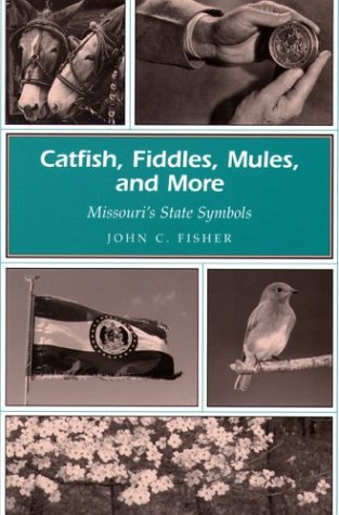Обложка книги Catfish, Fiddles, Mules, and More: Missouri's State Symbols