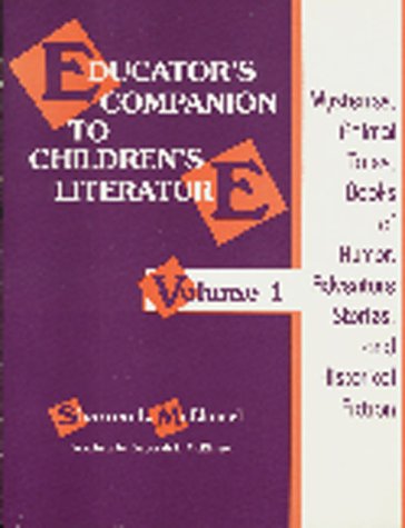 Обложка книги Educator's Companion to Children's Literature, Volume 1: Mysteries, Animal Tales, Books of Humor, Adventure Stories, and Historica  L Fiction (Serial)