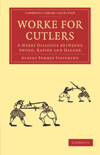Обложка книги Worke for Cutlers: A Merry Dialogue betweene Sword, Rapier and Dagger (Cambridge Library Collection - Literary Studies)