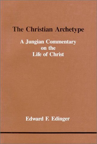 Обложка книги The Christian Archetype: A Jungian Commentary on the Life of Christ (Studies in Jungian Psychology By Jungian Analysts, No 28)