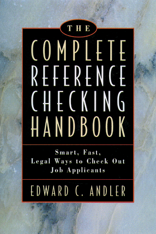 Обложка книги The Complete Reference Checking Handbook: Smart, Fast, Legal Ways to Check Out Job Applicants