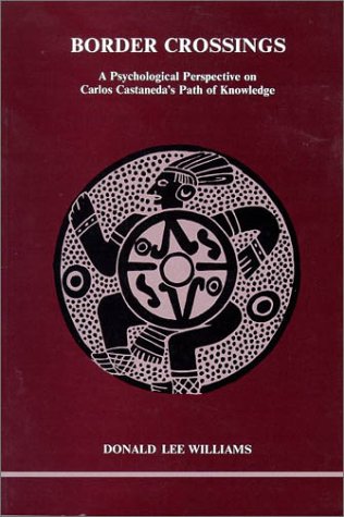 Обложка книги Border Crossings: A Psychological Perspective on Carlos Castaneda's Path of Knowledge (153p)