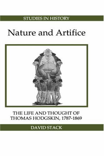 Обложка книги Nature and Artifice: The Life and Thought of Thomas Hodgskin, 1787-1869 (Royal Historical Society Studies in History New Series)