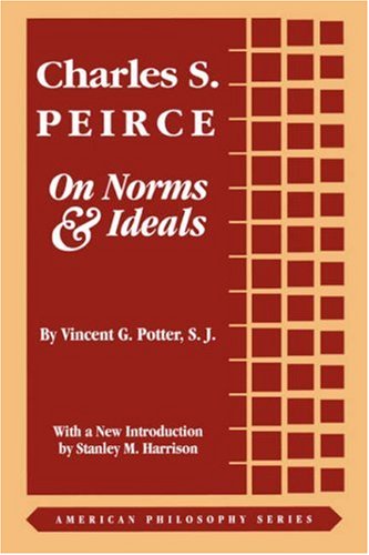 Обложка книги Charles S. Peirce: On Norms and Ideals (American Philosophy Series, No. 6)